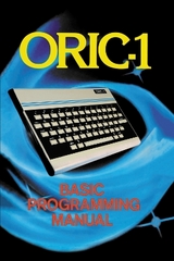 ORIC-1 Basic Programming Manual - Scriven, John