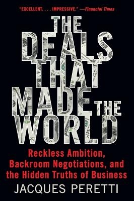 The Deals That Made the World - Jacques Peretti