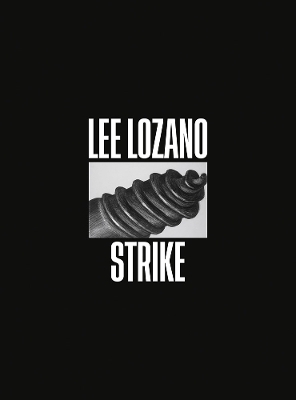 Lee Lozano: Strike - 