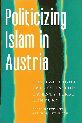 Politicizing Islam in Austria - Farid Hafez, Reinhard Heinisch