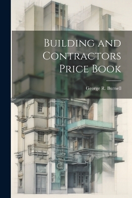 Building and Contractors Price Book - George R Burnell