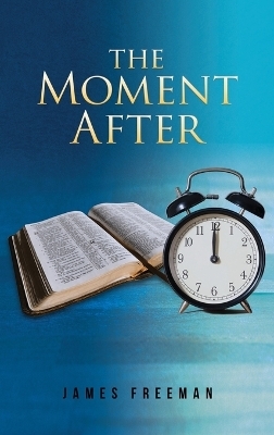 The Moment After - James Freeman