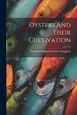 Oysters And Their Cultivation - 