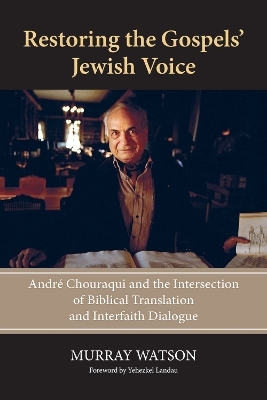 Restoring the Gospels' Jewish Voice - Murray Watson