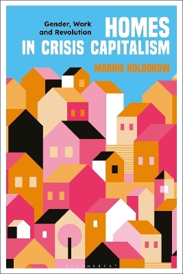 Homes in Crisis Capitalism - Marnie Holborow
