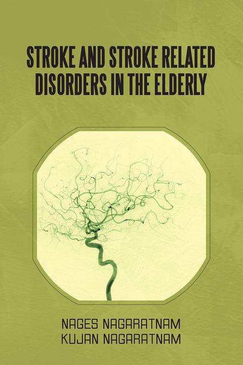 Stroke and Stroke Related Disorders in the Elderly -  Kujan Nagaratnam,  Nages Nagaratnam