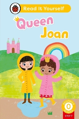 Queen Joan (Phonics Step 7): Read It Yourself - Level 0 Beginner Reader -  Ladybird