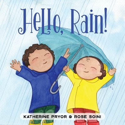 Hello, Rain! - Katherine Pryor