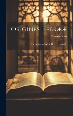 Origines Hebrææ - Thomas Lewis