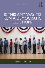 Is This Any Way to Run a Democratic Election? - Wayne, Stephen J.