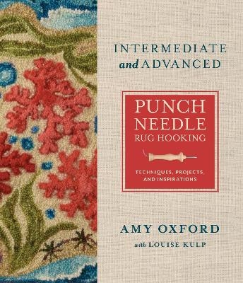 Intermediate & Advanced Punch Needle Rug Hooking - Amy Oxford