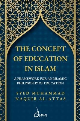 The concept of Education in Islam - Syed Muhammad Naquib al-Attas