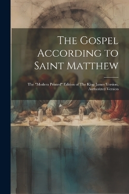 The Gospel According to Saint Matthew -  Anonymous