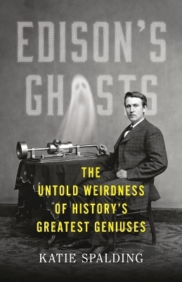 Edison's Ghosts - Katie Spalding