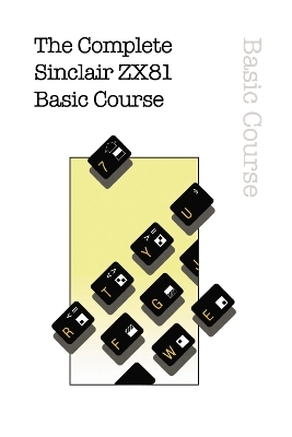 The Complete Sinclair ZX81 Basic Course -  Retro Reproductions