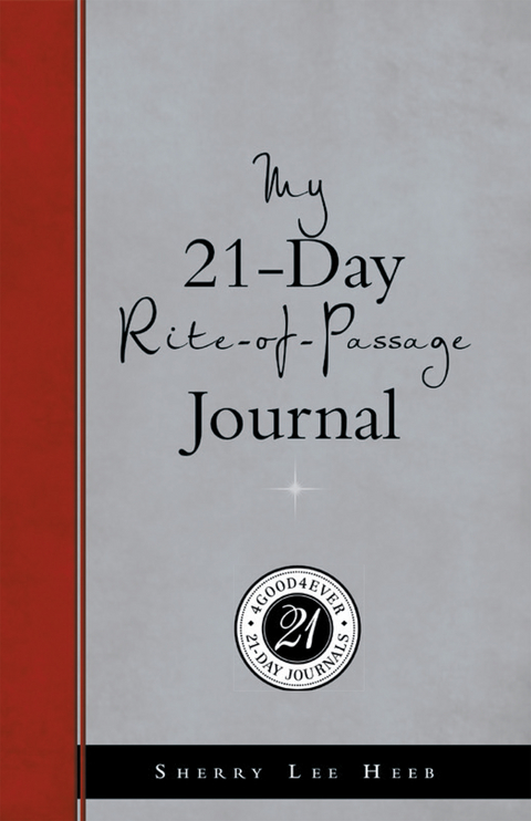 My 21-Day Rite-Of-Passage Journal - Sherry Lee Heeb