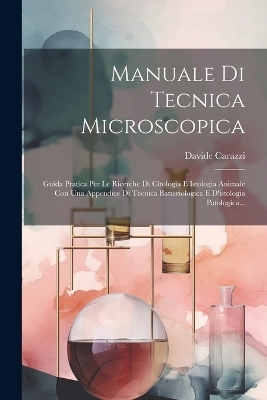 Manuale Di Tecnica Microscopica - Davide Carazzi