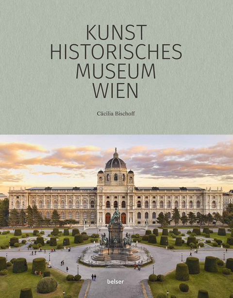 Das Kunsthistorische Museum Wien - Cäcilia Bischoff