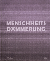 Menschheitsdämmerung - Stefanie Kreuzer, Florian Illies, Stephan Berg