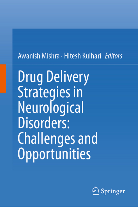 Drug Delivery Strategies in Neurological Disorders: Challenges and Opportunities - 