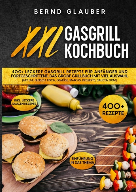 XXL Gasgrill Kochbuch - Bernd Glauber