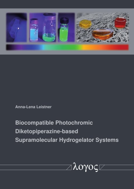 Biocompatible Photochromic Diketopiperazine-based Supramolecular Hydrogelator Systems - Anna-Lena Leistner