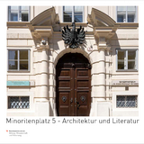 Minoritenplatz 5 - Architektur und Literatur - Alexander Marinovic