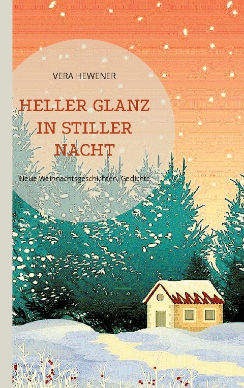 Heller Glanz in stiller Nacht - Vera Hewener