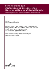 Digitale Machtkonzentration von Google Search - Steffen Uphues