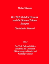 Der tiefe Fall des Westens und die bitteren Tränen Europas - Michael Ghanem