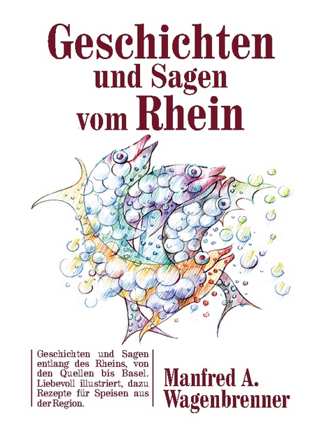 Geschichten und Sagen vom Rhein - Manfred A. Wagenbrenner