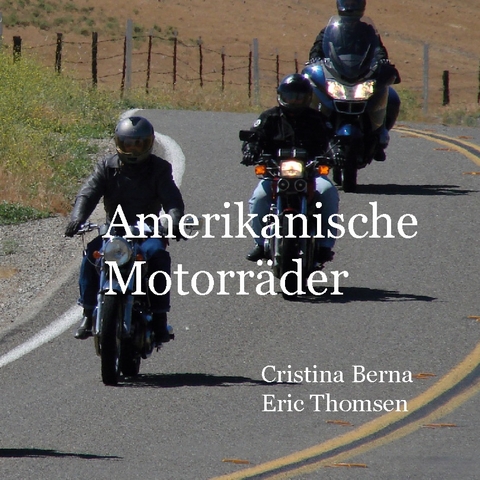 Amerikanische Motorräder - Cristina Berna, Eric Thomsen