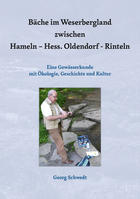 Bäche im Weserbergland zwischen Hameln – Hess. Oldendorf – Rinteln - Georg Schwedt