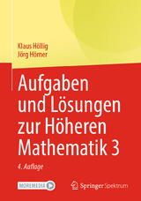 Aufgaben und Lösungen zur Höheren Mathematik 3 - Höllig, Klaus; Hörner, Jörg