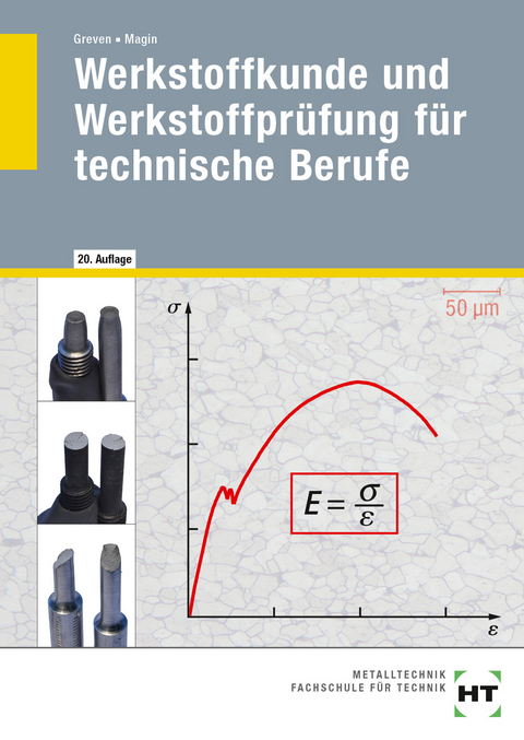 Werkstoffkunde und Werkstoffprüfung für technische Berufe - Wolfgang Magin, Emil Greven