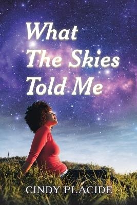 What The Skies Told Me - Cindy Placide