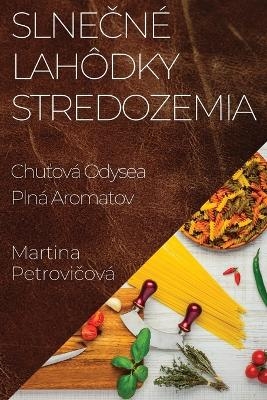 Slne&#269;né Lahôdky Stredozemia -  Petrovi&  #269; Martina ová