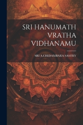 Sri Hanumath Vratha Vidhanamu - Sri A Chidambara Sastry