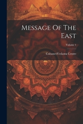 Message Of The East; Volume 4 - 