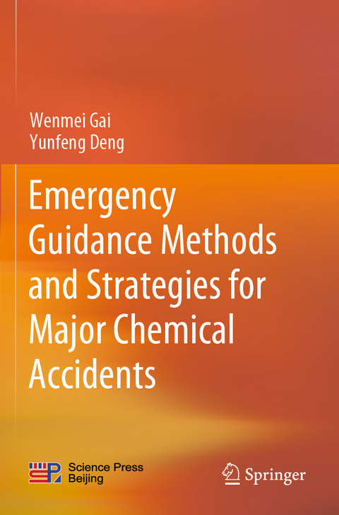 Emergency Guidance Methods and Strategies for Major Chemical Accidents - Wenmei Gai, Yunfeng Deng