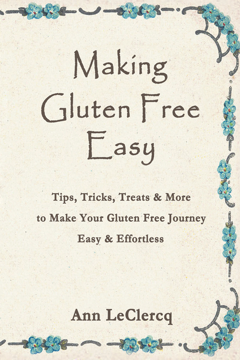 Making Gluten Free Easy -  Ann LeClercq