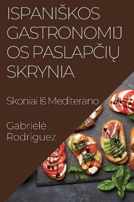 Ispaniskos Gastronomijos Paslap&#269;i&#371; Skrynia - Gabriele Rodriguez