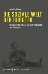 Die soziale Welt der Roboter - Jens Koolwaay