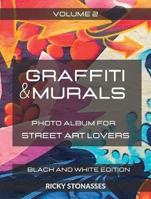 GRAFFITI and MURALS - Black and White Edition - Ricky Stonasses