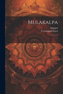 Mulakalpa - Manjuri Manjuri, T Ganapati Sastri