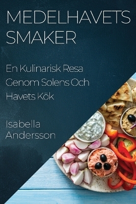 Medelhavets Smaker - Isabella Andersson