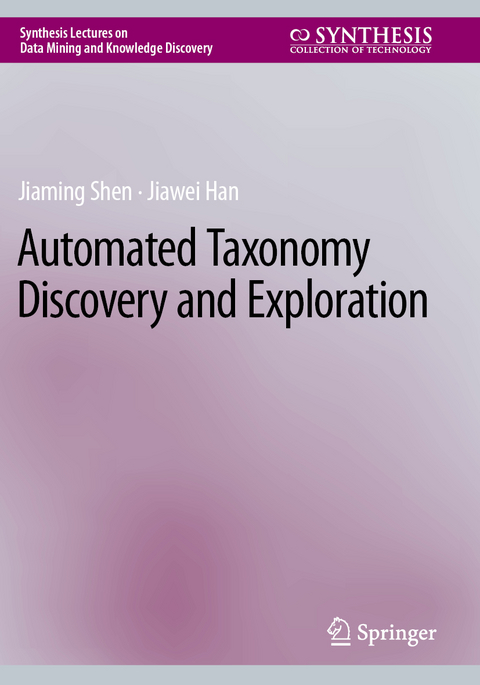 Automated Taxonomy Discovery and Exploration - Jiaming Shen, Jiawei Han