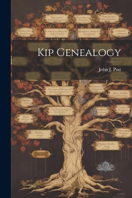 Kip Genealogy - John J Post
