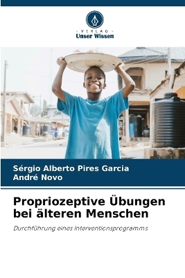 Propriozeptive Übungen bei älteren Menschen - Sérgio Alberto Pires Garcia, André Novo