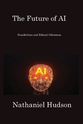 The Future of AI - Nathaniel Hudson